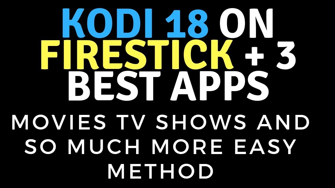 You are currently viewing HOW TO INSTALL NEWEST KODI 18 ON FIRESTICK 4K + 3 BEST MOVIE APPS